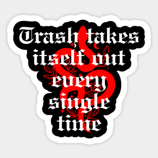 Trash takes itself out every single time Sticker